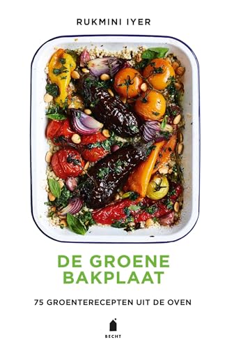 De groene bakplaat: 75 groenterecepten uit de oven (Bakplaat-serie) De groene bakplaat: 75 groenterecepten uit de oven (Bakplaat-serie) von Becht