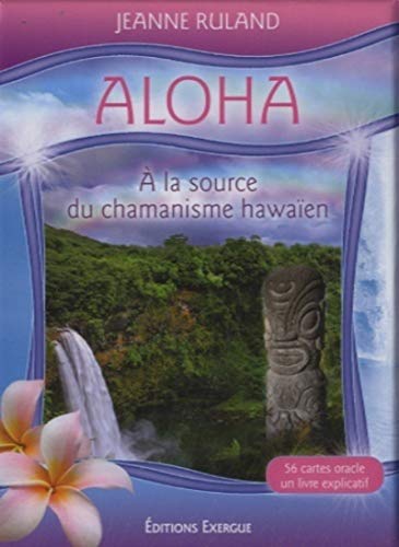 Aloha, à la source du chamanisme hawaïen