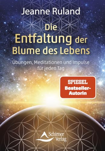Die Entfaltung der Blume des Lebens: Übungen, Meditationen und Impulse für jeden Tag Die Entfaltung der Blume des Lebens: Übungen, Meditationen und Impulse für jeden Tag