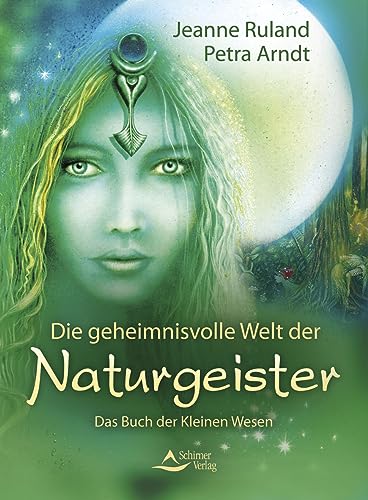 Die geheimnisvolle Welt der Naturgeister: Das Buch der Kleinen Wesen von Schirner Verlag