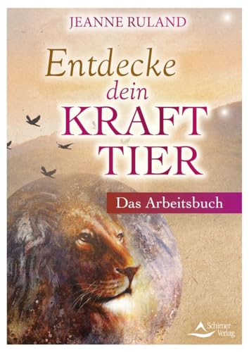 Entdecke dein Krafttier: Das Arbeitsbuch von Schirner Verlag