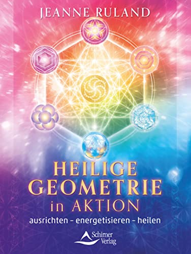 Heilige Geometrie in Aktion: ausrichten – energetisieren – heilen von Schirner Verlag