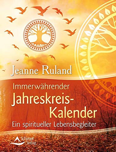 Immerwährender Jahreskreis-Kalender - Ein spiritueller Lebensbegleiter