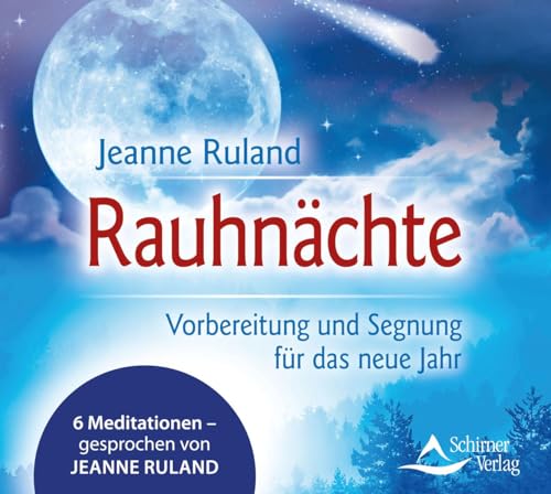 Rauhnächte: Vorbereitung und Segnung für das neue Jahr – 6 Meditationen – gesprochen von Jeanne Ruland Rauhnächte: Vorbereitung und Segnung für das neue Jahr – 6 Meditationen – gesprochen von Jeanne Ruland
