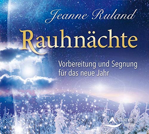 Rauhnächte: Vorbereitung und Segnung für das neue Jahr Rauhnächte: Vorbereitung und Segnung für das neue Jahr