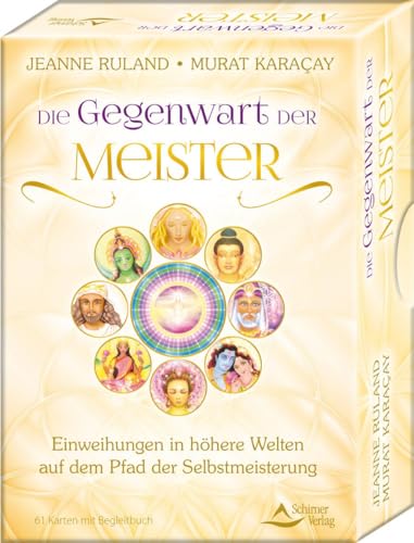 Die Gegenwart der Meister- Einweihungen in höhere Welten auf dem Pfad der Selbstmeisterung: 61 Karten mit Begleitbuch