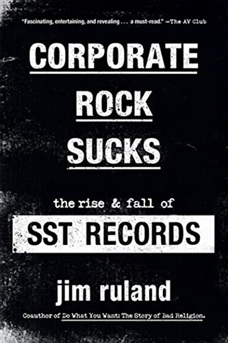 Corporate Rock Sucks: The Rise and Fall of SST Records von Hachette Books