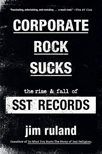 Corporate Rock Sucks: The Rise and Fall of SST Records von Da Capo