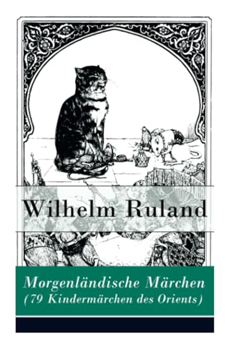 Morgenländische Märchen (79 Kindermärchen des Orients): Altindische Märchen + Arabische Märchen