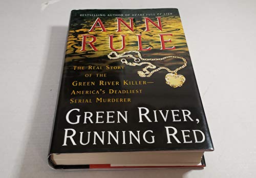 Green River, Running Red: The Real Story of the Green River Killer--America's Deadliest Serial Murderer