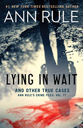 Lying in Wait: Ann Rule's Crime Files: Vol.17 von Gallery Books