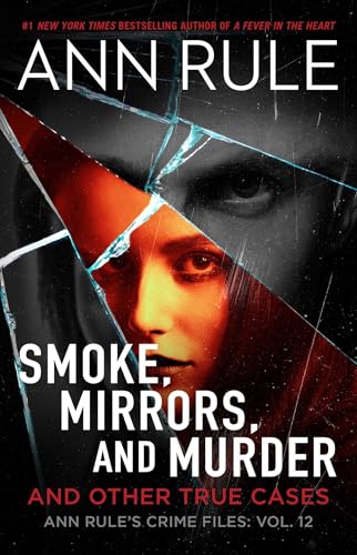 Smoke, Mirrors, and Murder: And Other True Cases (Volume 12) (Ann Rule's Crime Files, Band 12) von Gallery Books