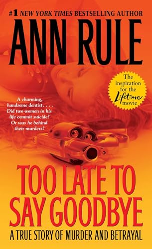 Too Late to Say Goodbye: A True Story of Murder and Betrayal