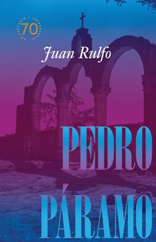 Pedro Páramo Edición conmemorativa 70 años, 1955-2025: Pedro Páramo: 70 Year Commemorative Edition (Spanish Edition) von RM