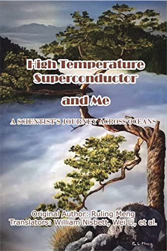 High Temperature Superconductor and Me: A Scientist's Journey Across Oceans High Temperature Superconductor and Me: A Scientist's Journey Across Oceans von EHGBooks