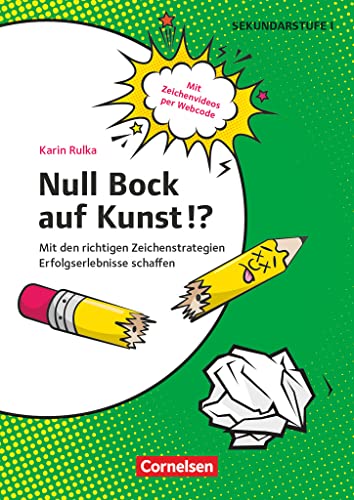 Null Bock auf Kunst!? - Zeichnen - Mit den richtigen Zeichenstrategien Erfolgserlebnisse schaffen: Kopiervorlagen Null Bock auf Kunst!? - Zeichnen - Mit den richtigen Zeichenstrategien Erfolgserlebnisse schaffen: Kopiervorlagen