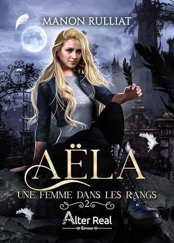 Une femme dans les rangs: Aëla - T02 Une femme dans les rangs: Aëla - T02 von ALTER REAL ED