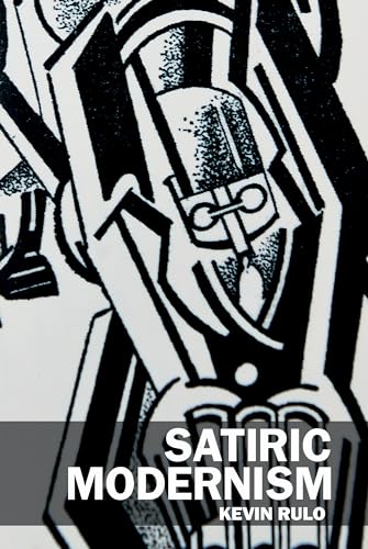 Satiric Modernism (Clemson University Press W/ Lup) Satiric Modernism (Clemson University Press W/ Lup) von Clemson University Digital Press