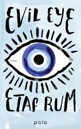 Evil Eye: Roman | Feinsinniger Pageturner der palästinensisch-amerikanischen Bestsellerautorin von pola