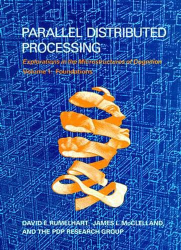 Parallel Distributed Processing, Volume 1: Explorations in the Microstructure of Cognition: Foundations (A Bradford Book, Band 1)
