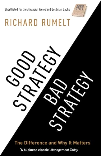 Good Strategy/Bad Strategy: The difference and why it matters