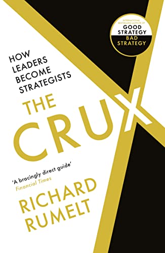 The Crux: How Leaders Become Strategists von Profile Books