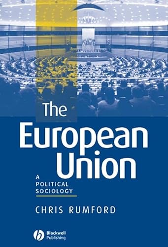 The European Union: A Political Sociology The European Union: A Political Sociology von Wiley-Blackwell