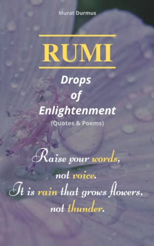 RUMI - Drops of Enlightenment: (Quotes & Poems) (THOUGHT-PROVOKING QUOTES & CONTEMPLATIONS) von Independently published