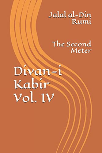 Divan-i Kabir, Volume IV: The Second Meter Divan-i Kabir, Volume IV: The Second Meter von CREATESPACE