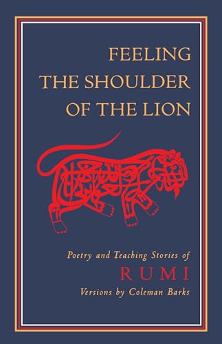 Feeling the Shoulder of the Lion: Poetry and Teaching Stories of Rumi von Shambhala Publications