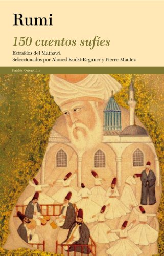 150 cuentos sufíes : extraídos del Mathnawi: Extraídos del Matnawi (Orientalia) von Ediciones Paidós
