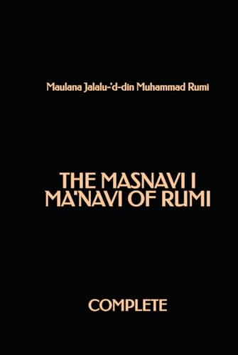 The Masnavi I Ma'navi of Rumi (Complete) von Independently published