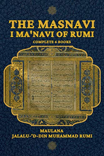 The Masnavi I Ma'navi of Rumi: Complete 6 Books von Independently published