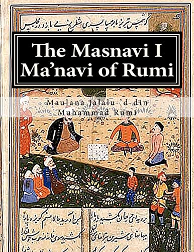 The Masnavi I Ma'navi of Rumi: Complete 6 books von CREATESPACE
