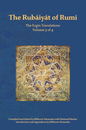 The Rubaiyat of Rumi, The Ergin Translations, Volume 3 von Powerhouse Publishing