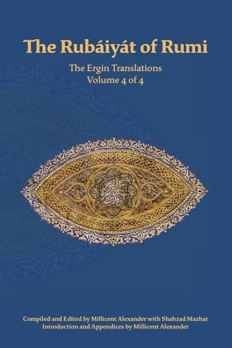 The Rubaiyat of Rumi, The Ergin Translations, Volume 4 von Powerhouse Publishing