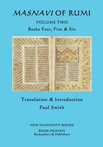 Masnavi of Rumi: Volume Two - Books Four, Five & Six Masnavi of Rumi: Volume Two - Books Four, Five & Six