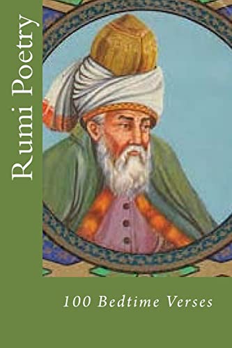 Rumi Poetry: 100 Bedtime Verses Rumi Poetry: 100 Bedtime Verses