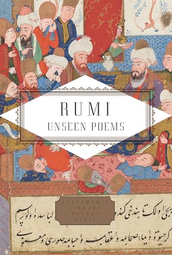 Rumi: Unseen Poems; Edited and Translated by Brad Gooch and Maryam Mortaz (Everyman's Library Pocket Poets Series)