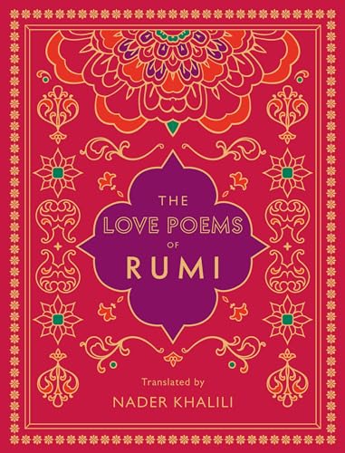 The Love Poems of Rumi: Translated by Nader Khalili (2) (Timeless Rumi, Band 2) von Wellfleet Press
