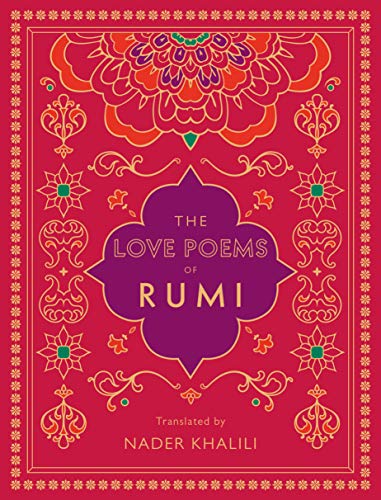 The Love Poems of Rumi: Translated by Nader Khalili (2) (Timeless Rumi, Band 2) von Wellfleet Press