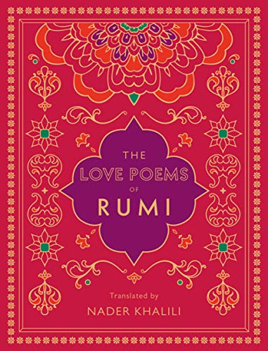 The Love Poems of Rumi: Translated by Nader Khalili (2) (Timeless Rumi, Band 2) von Wellfleet Press