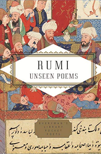 The Unseen Poems: Rumi (Everyman's Library POCKET POETS)