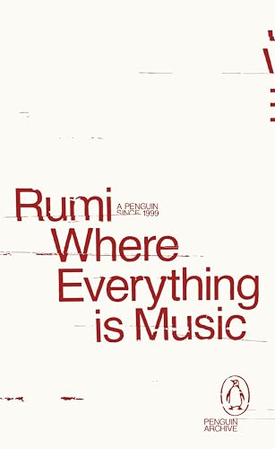 Where Everything is Music: Rumi (Penguin Archive) von Random House