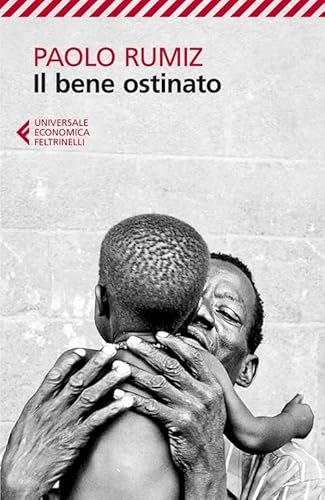 Il bene ostinato (Universale economica, Band 8018) von Feltrinelli