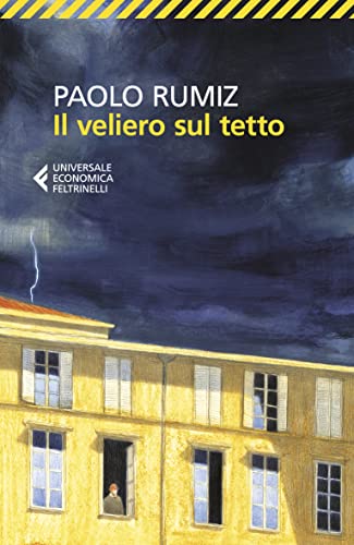 Il veliero sul tetto. Appunti per una clausura (Universale economica) von Feltrinelli