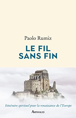 Le Fil sans fin: Voyage jusqu'aux racines de l'Europe Le Fil sans fin: Voyage jusqu'aux racines de l'Europe