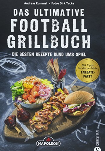Grillbuch: Das ultimative Football-Grillbuch. Die besten Rezepte rund ums Spiel. Ein Grillbuch vom Grillprofi Andreas Rummel. Grillen und Football – die perfekte Kombination! Grillbuch: Das ultimative Football-Grillbuch. Die besten Rezepte rund ums Spiel. Ein Grillbuch vom Grillprofi Andreas Rummel. Grillen und Football – die perfekte Kombination!