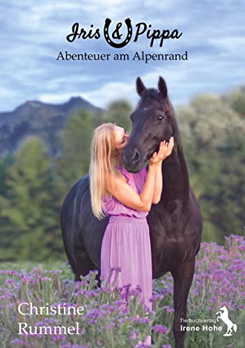 Abenteuer am Alpenrand: Iris & Pippa von Hohe, Irene