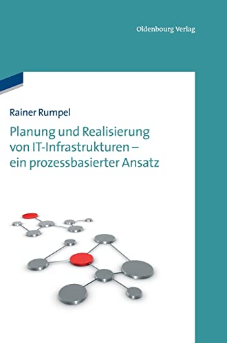 Planung und Realisierung von Itinfrastrukturen ein prozessbasierter Ansatz von De Gruyter Oldenbourg